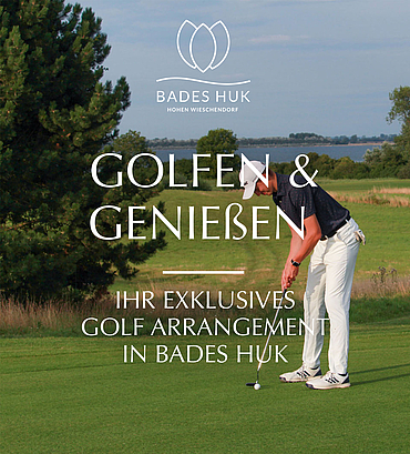 Golfen & Genießen – Ihr exklusives Golf Arrangement in Bades Huk Golfen & Genießen – Ihr exklusives Golf Arrangement in Bades Huk